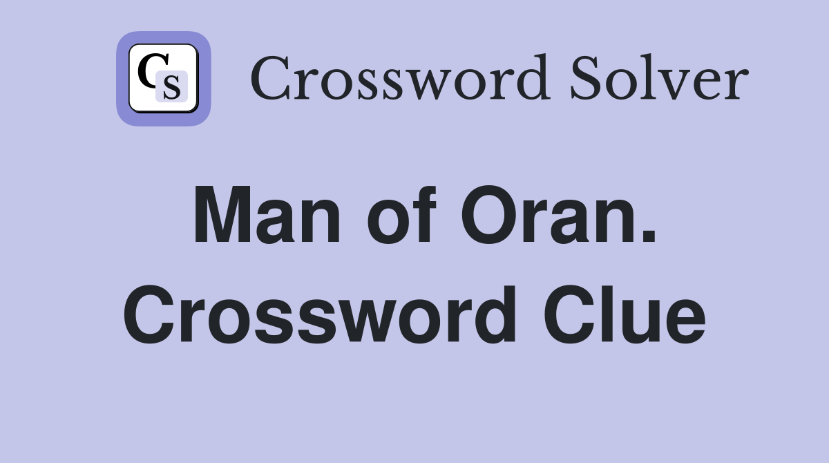 Man of Oran. Crossword Clue