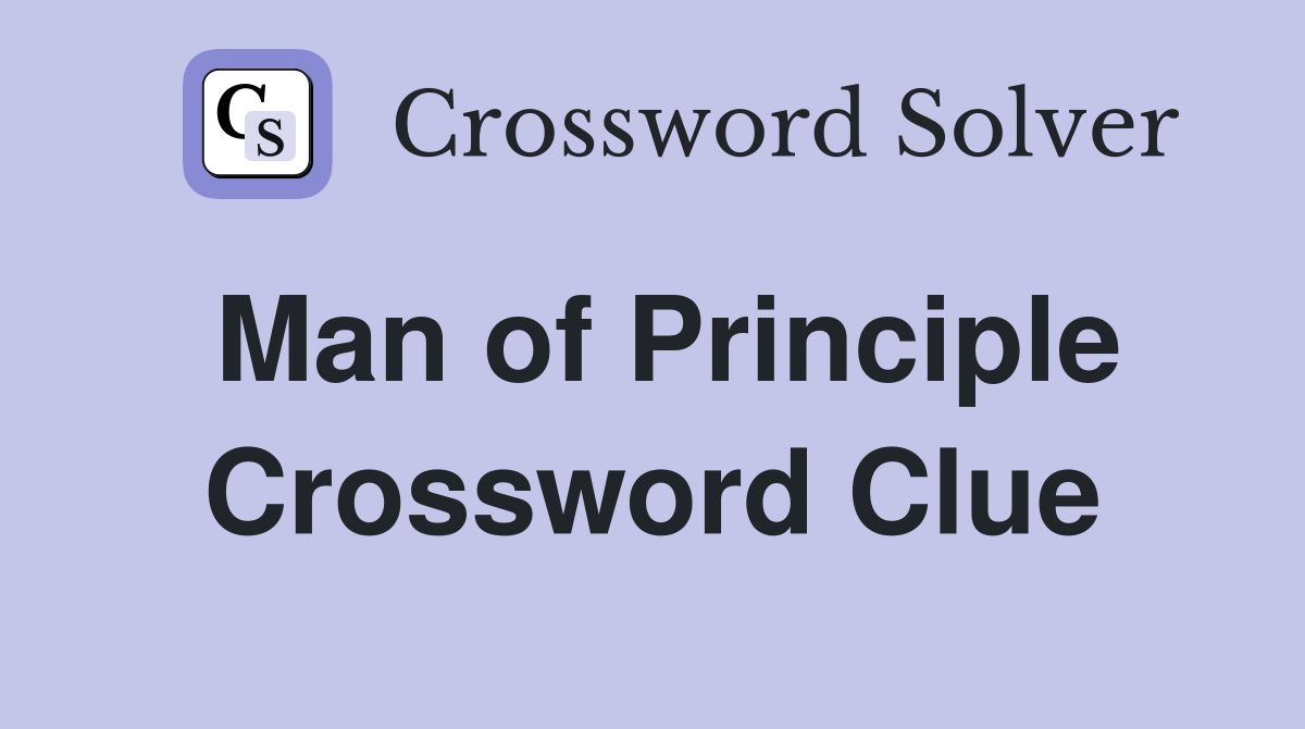 Man of Principle Crossword Clue