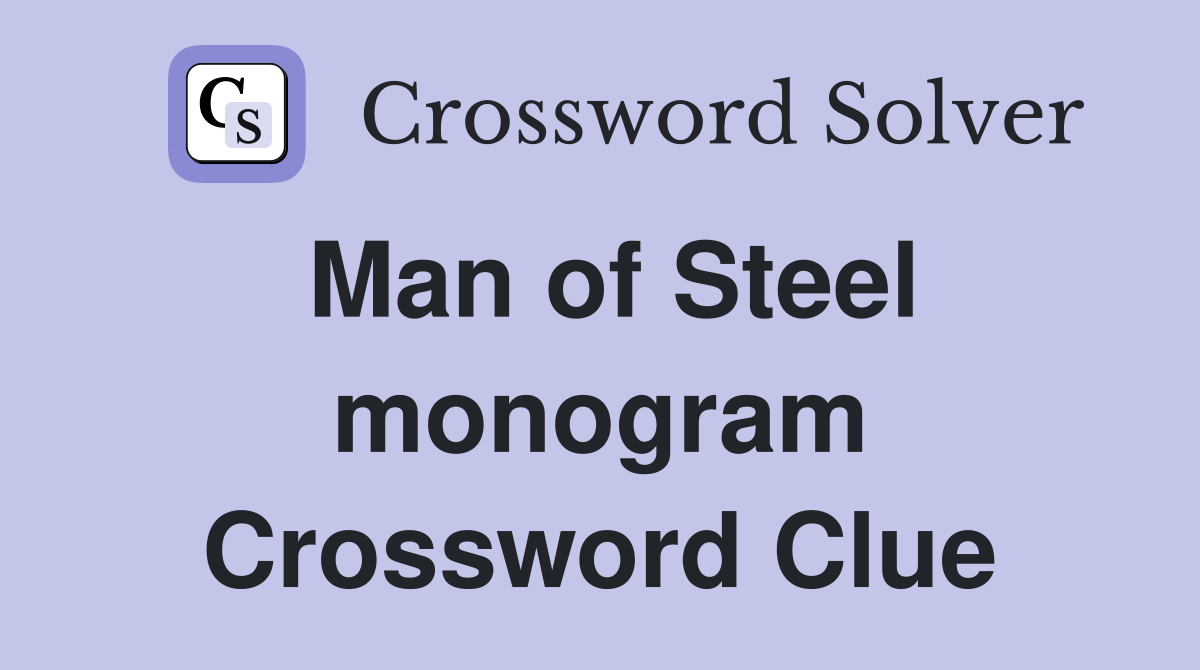 Man of Steel monogram Crossword Clue