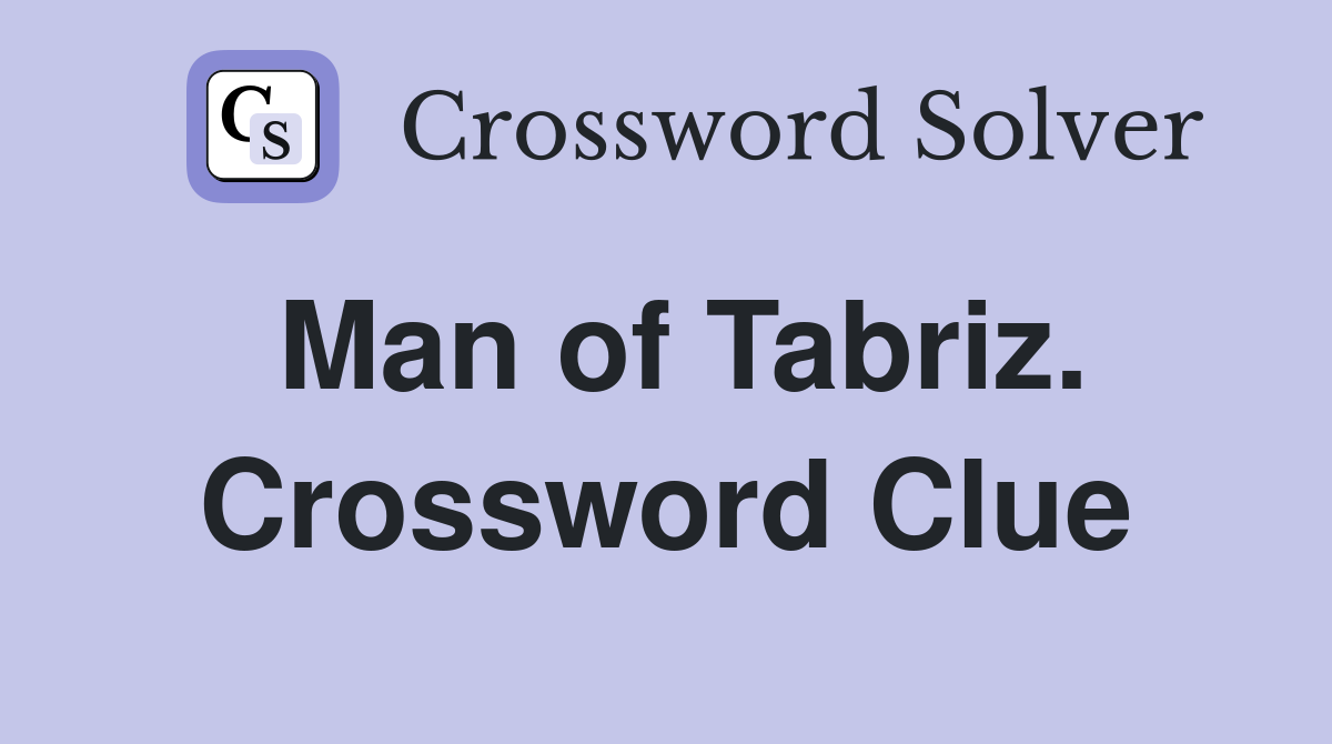 Man of Tabriz. Crossword Clue