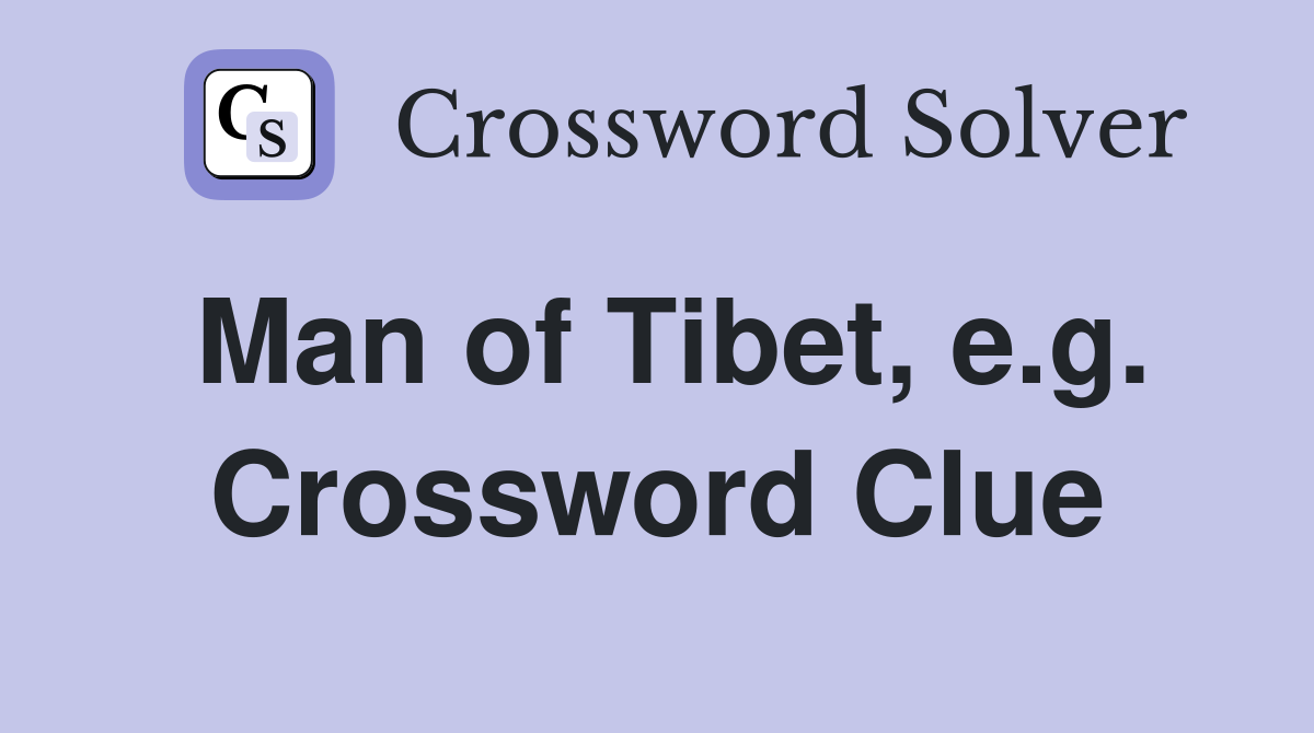 Man of Tibet, e.g. Crossword Clue