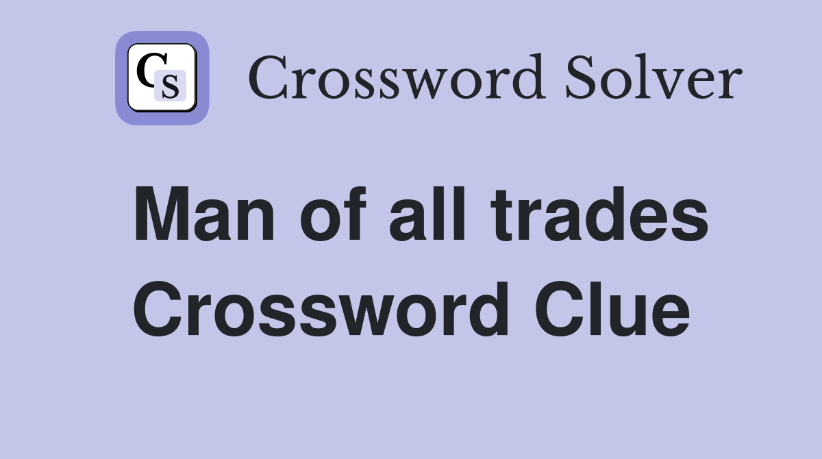 Man of all trades Crossword Clue