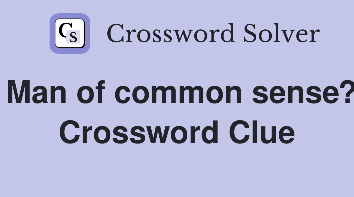 Man of common sense? Crossword Clue