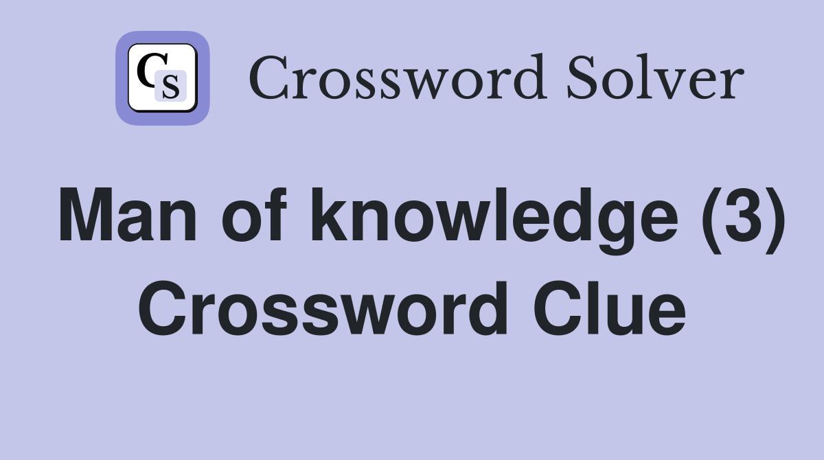 Man of knowledge (3) Crossword Clue
