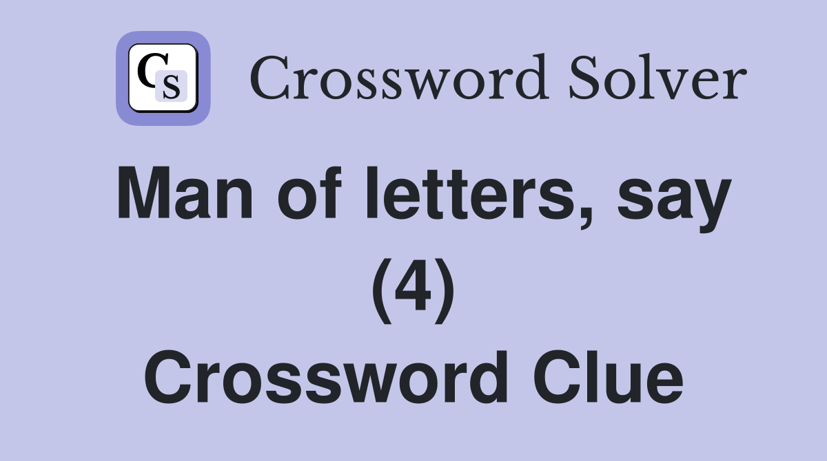 Man of letters, say (4) Crossword Clue