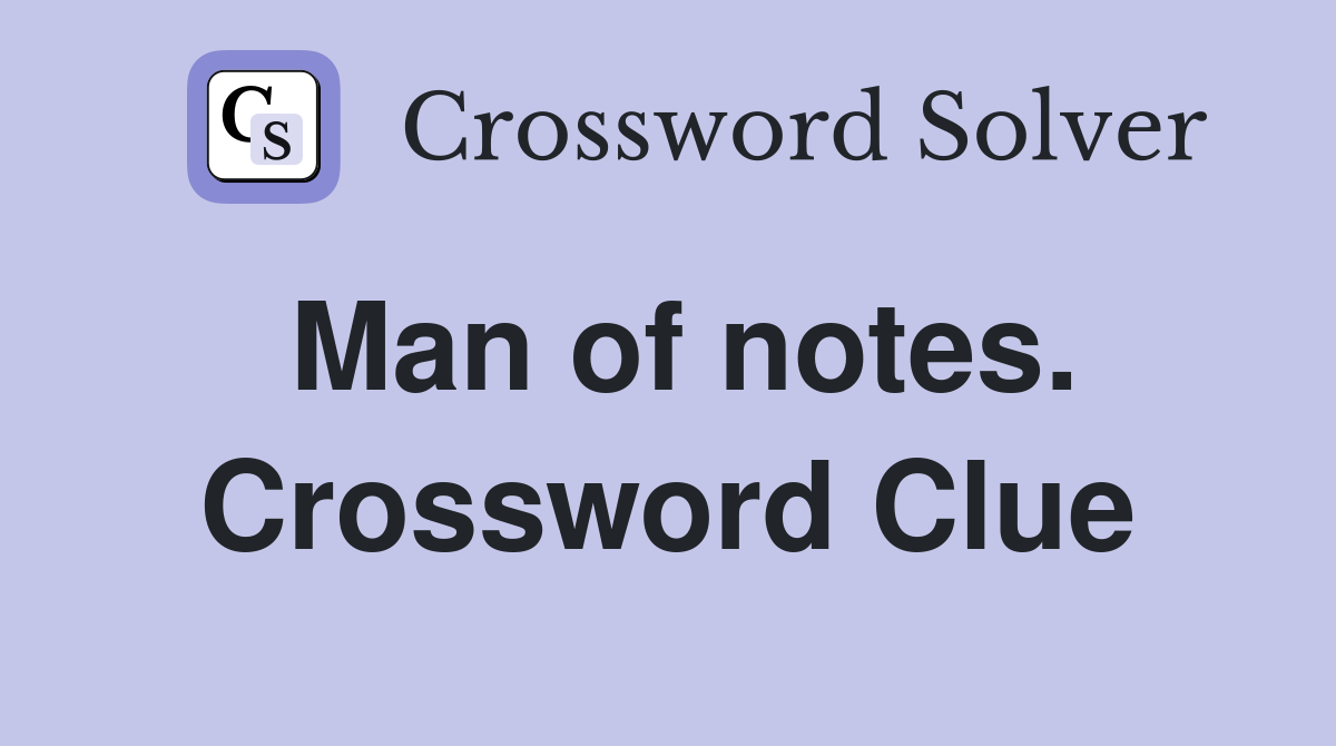 Man of notes. Crossword Clue
