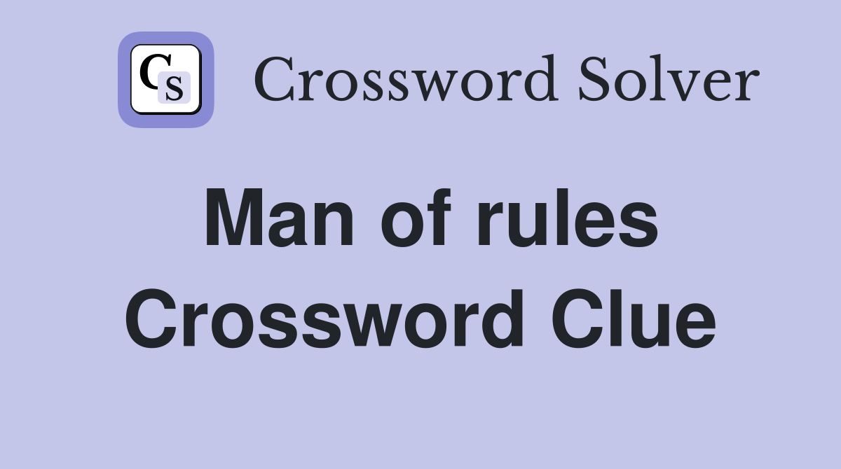 Man of rules Crossword Clue