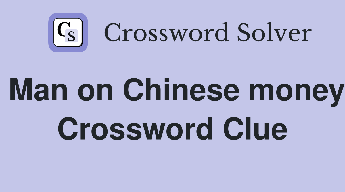 Man on Chinese money Crossword Clue
