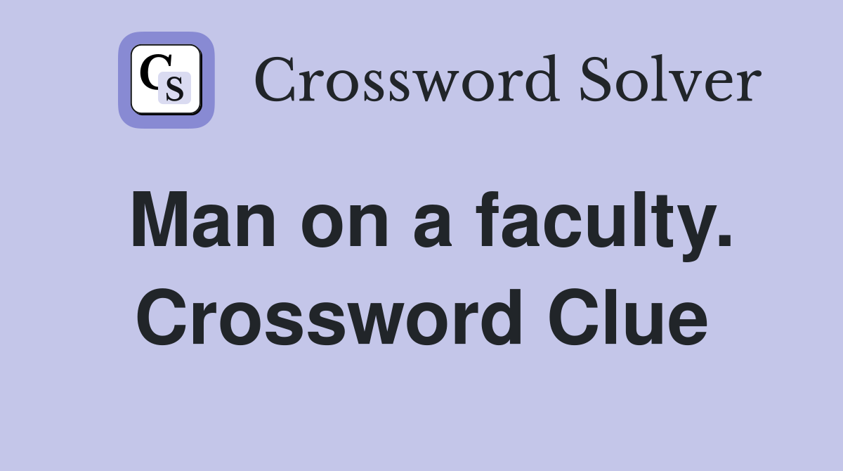 Man on a faculty. Crossword Clue