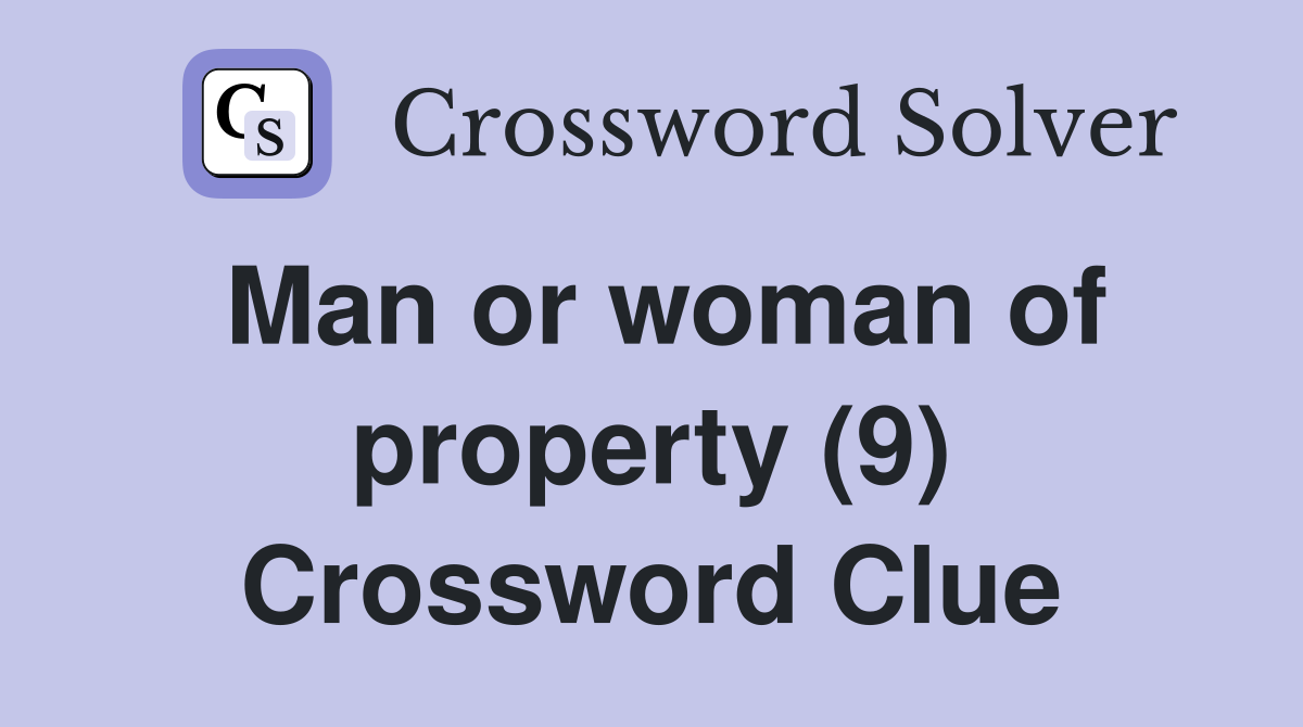 Man or woman of property (9) Crossword Clue