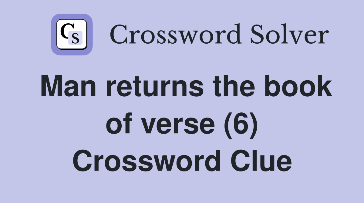 Man returns the book of verse (6) Crossword Clue