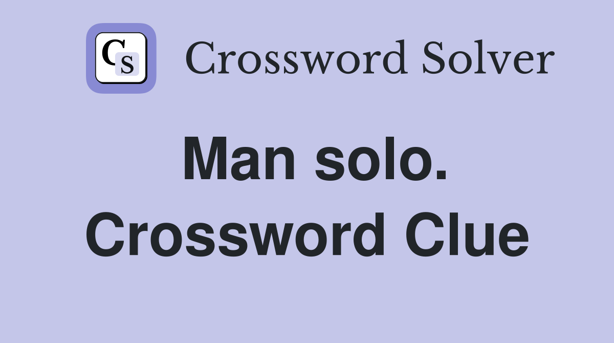 Man solo. Crossword Clue
