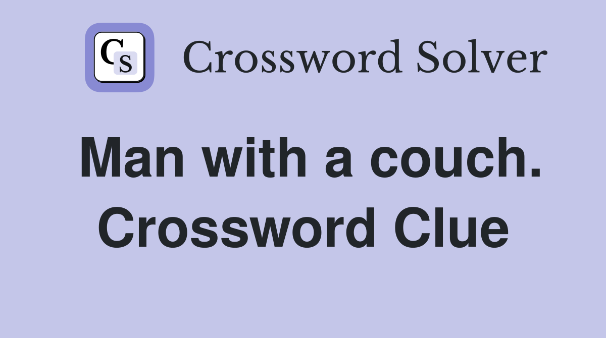 Man with a couch. Crossword Clue