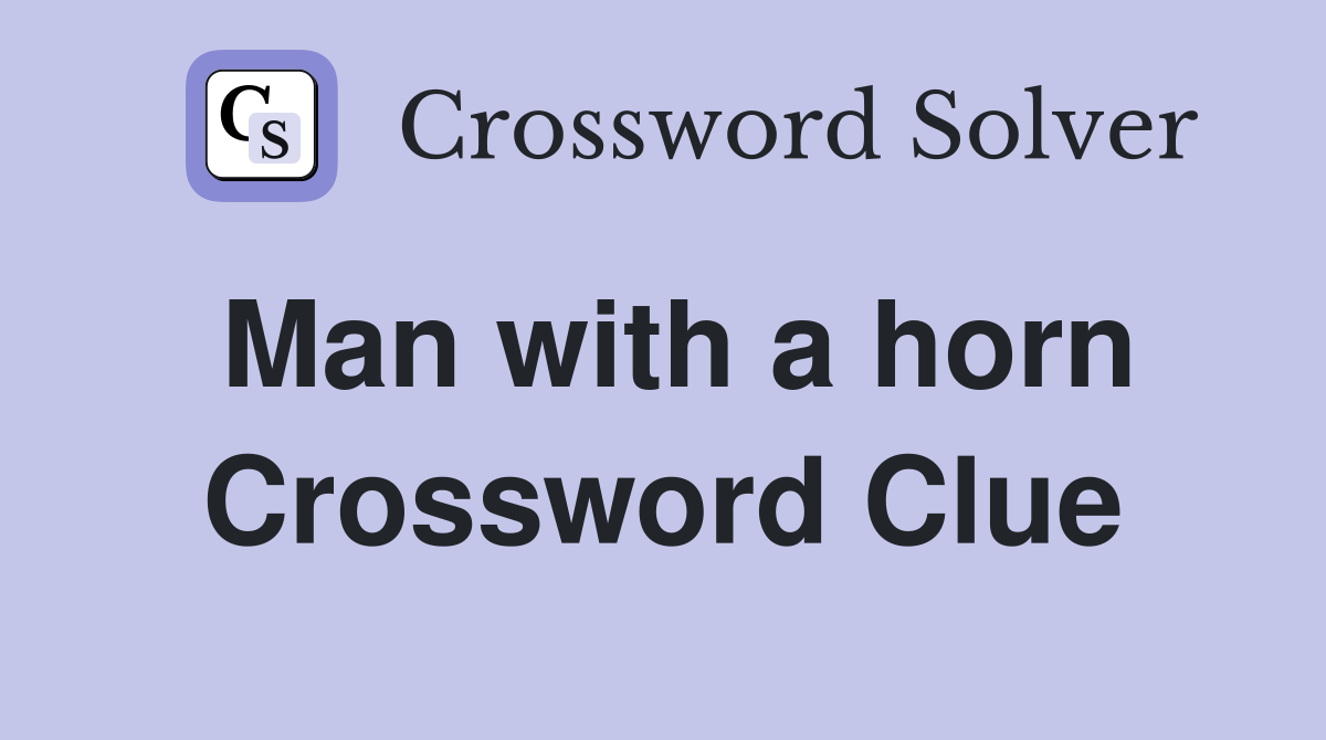 Man with a horn Crossword Clue
