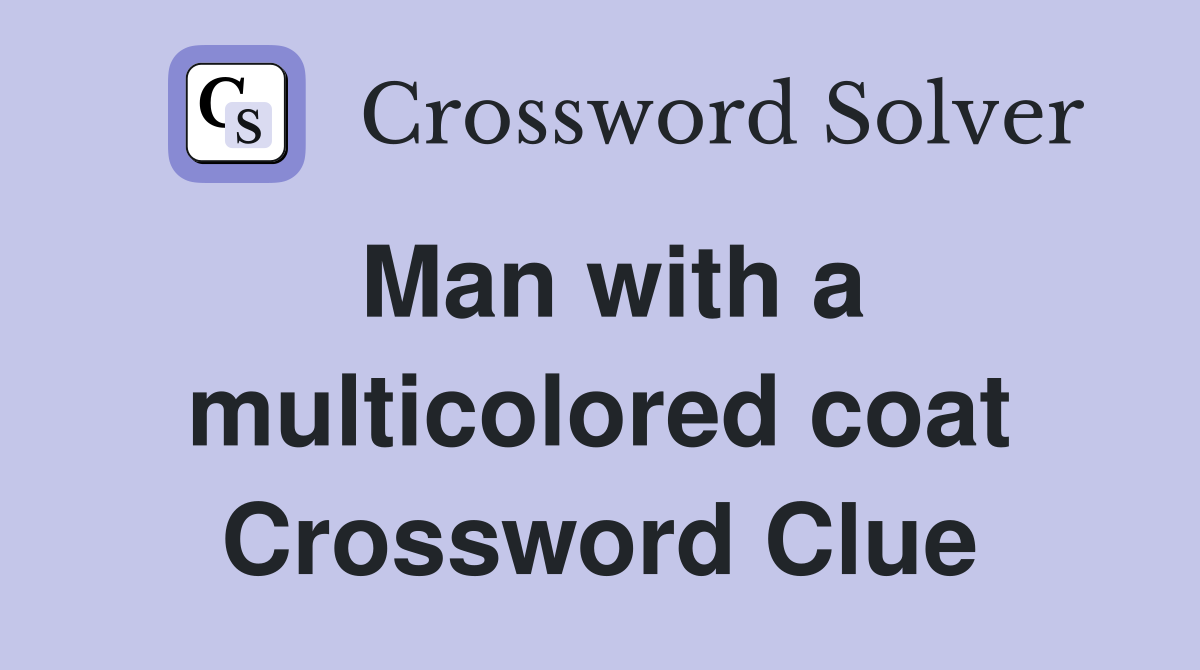 Man with a multicolored coat Crossword Clue