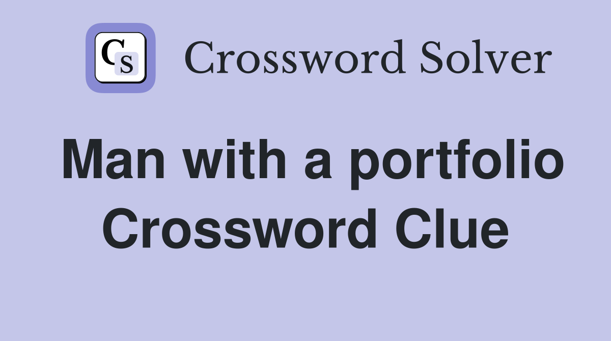 Man with a portfolio Crossword Clue