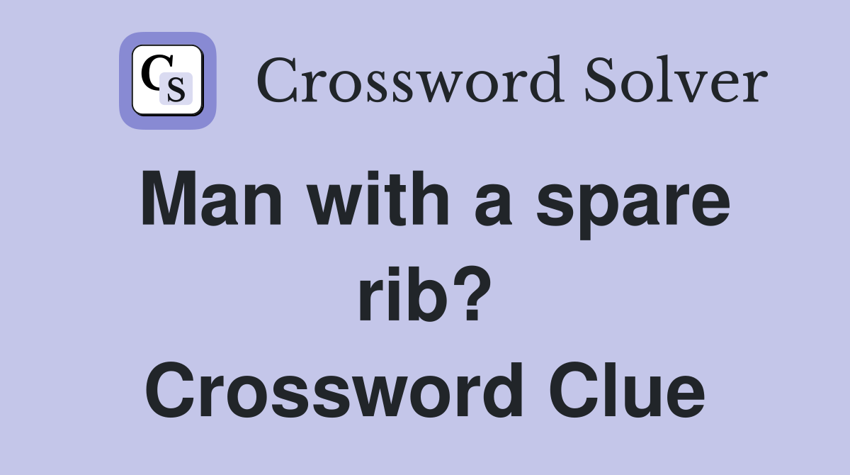 Man with a spare rib? Crossword Clue