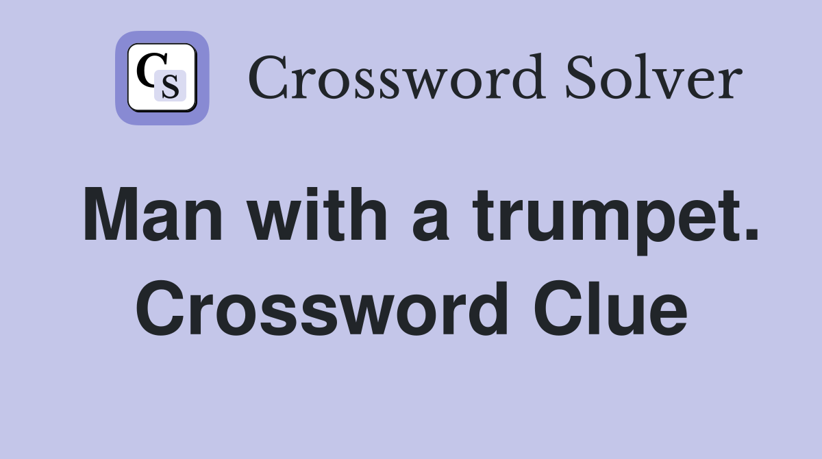 Man with a trumpet. Crossword Clue