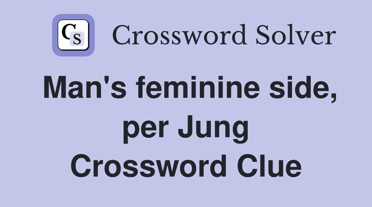 Man's feminine side, per Jung Crossword Clue