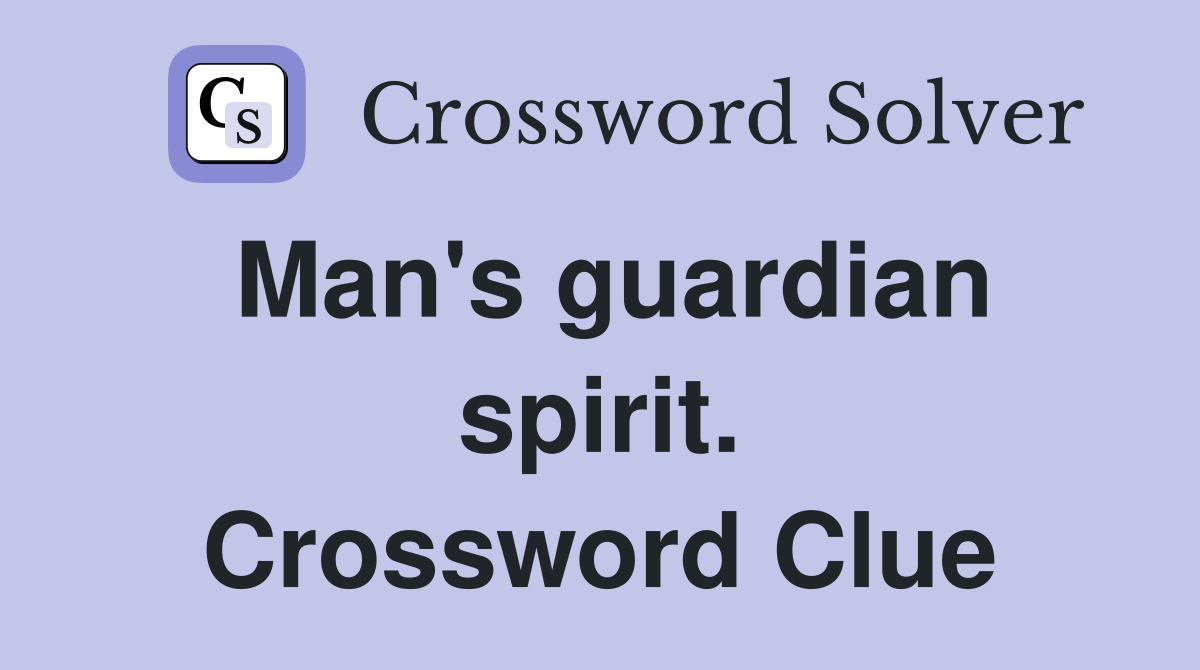 Man's guardian spirit. Crossword Clue