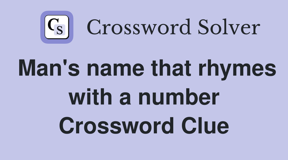 Man's name that rhymes with a number Crossword Clue