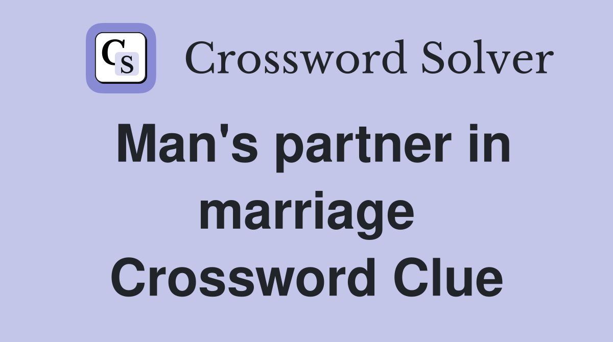 Man's partner in marriage Crossword Clue