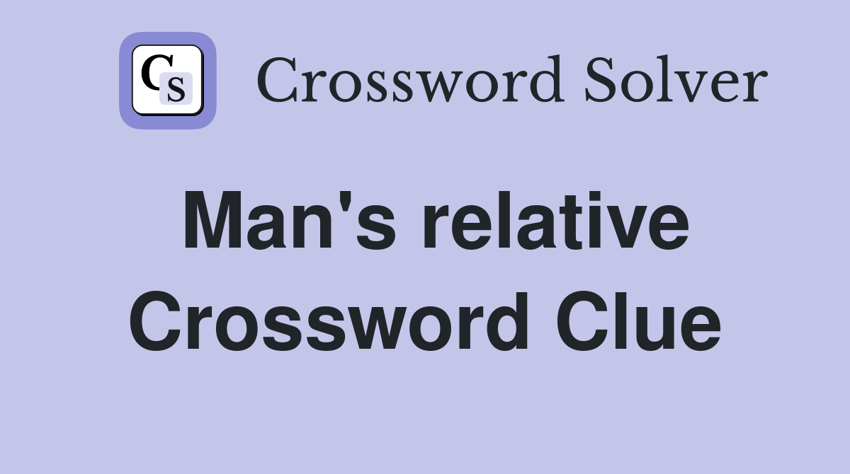 Man's relative Crossword Clue
