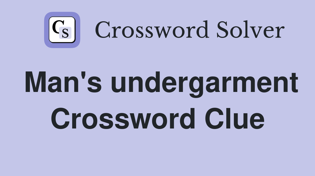 Man's undergarment Crossword Clue