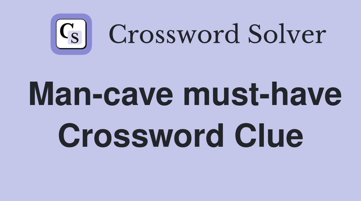 Man-cave must-have Crossword Clue