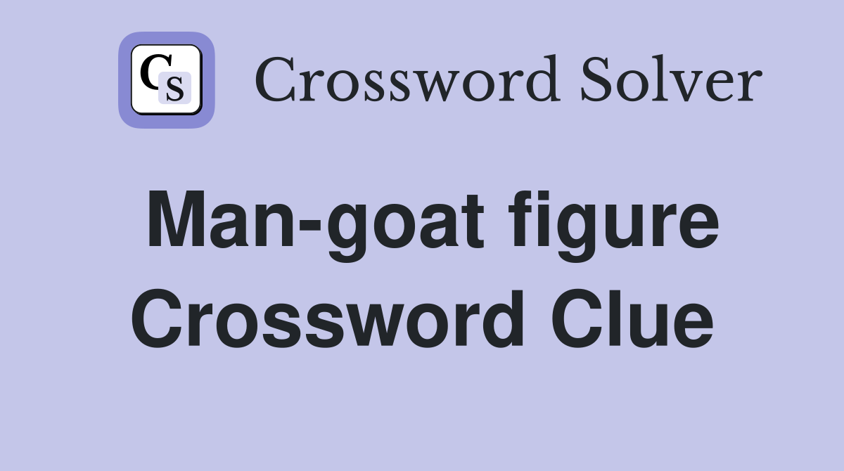 Man-goat figure Crossword Clue