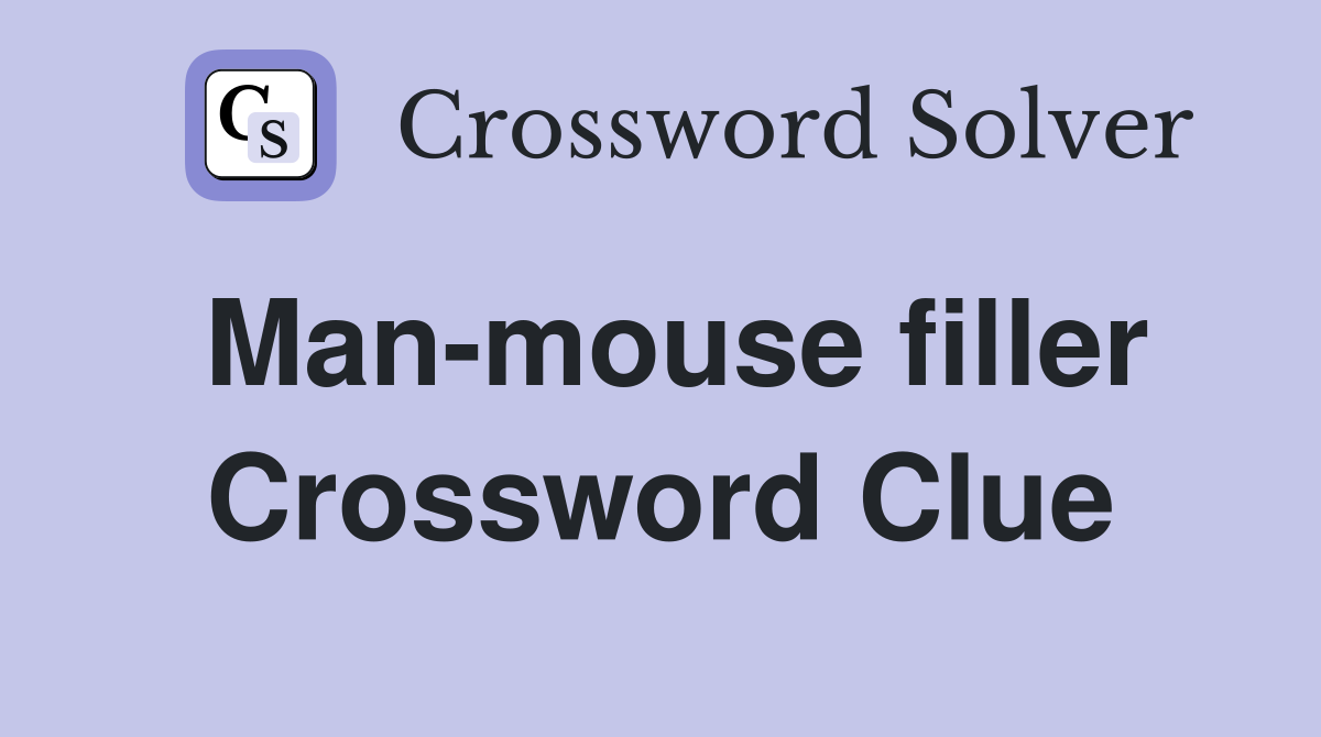 Man-mouse filler Crossword Clue