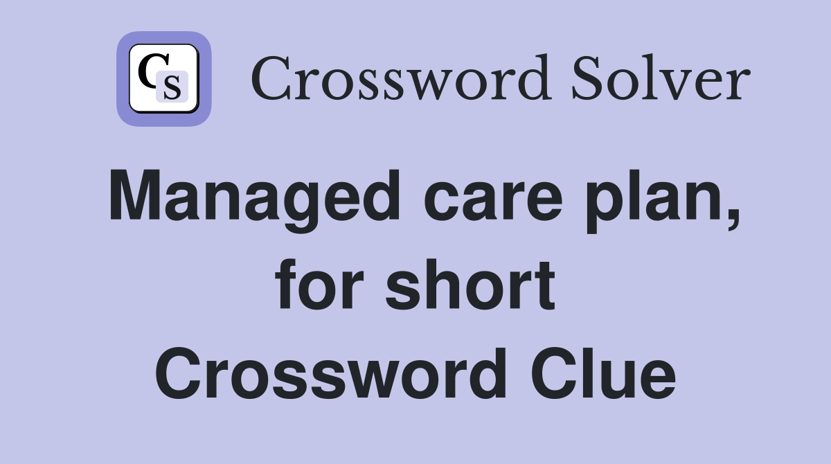 Managed care plan, for short Crossword Clue