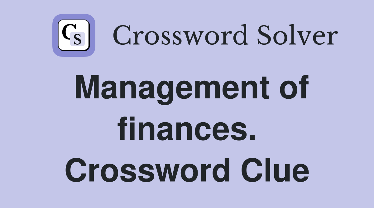 Management of finances. Crossword Clue
