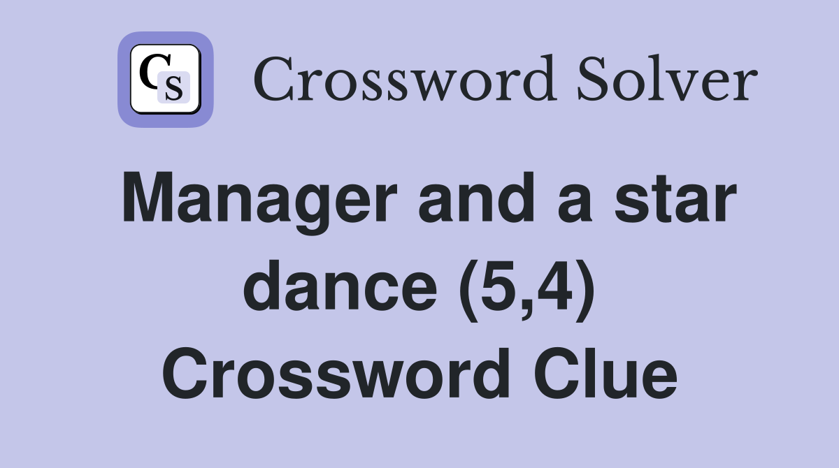 Manager and a star dance (5,4) Crossword Clue