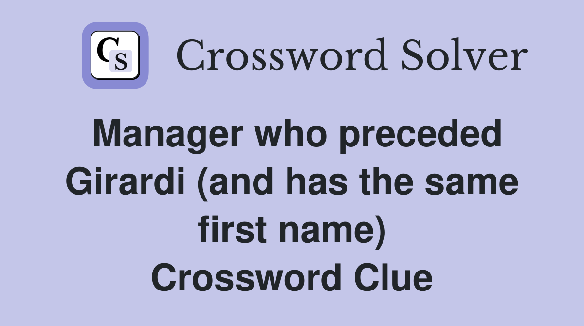 Manager who preceded Girardi (and has the same first name) Crossword Clue