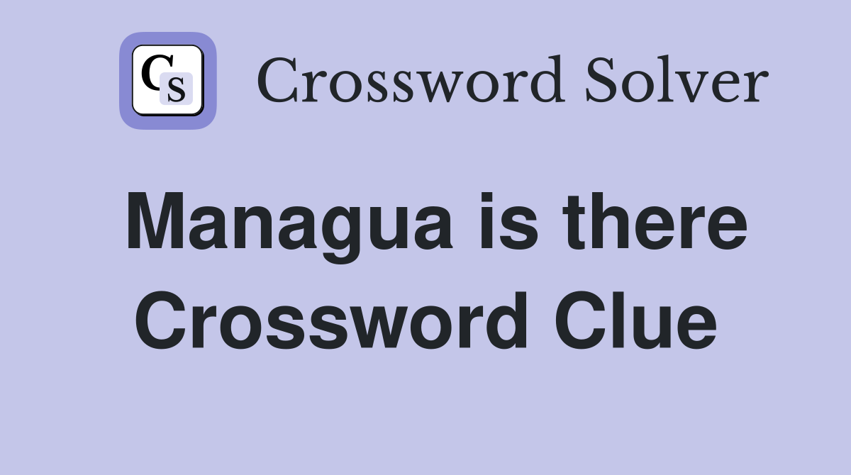 Managua is there Crossword Clue