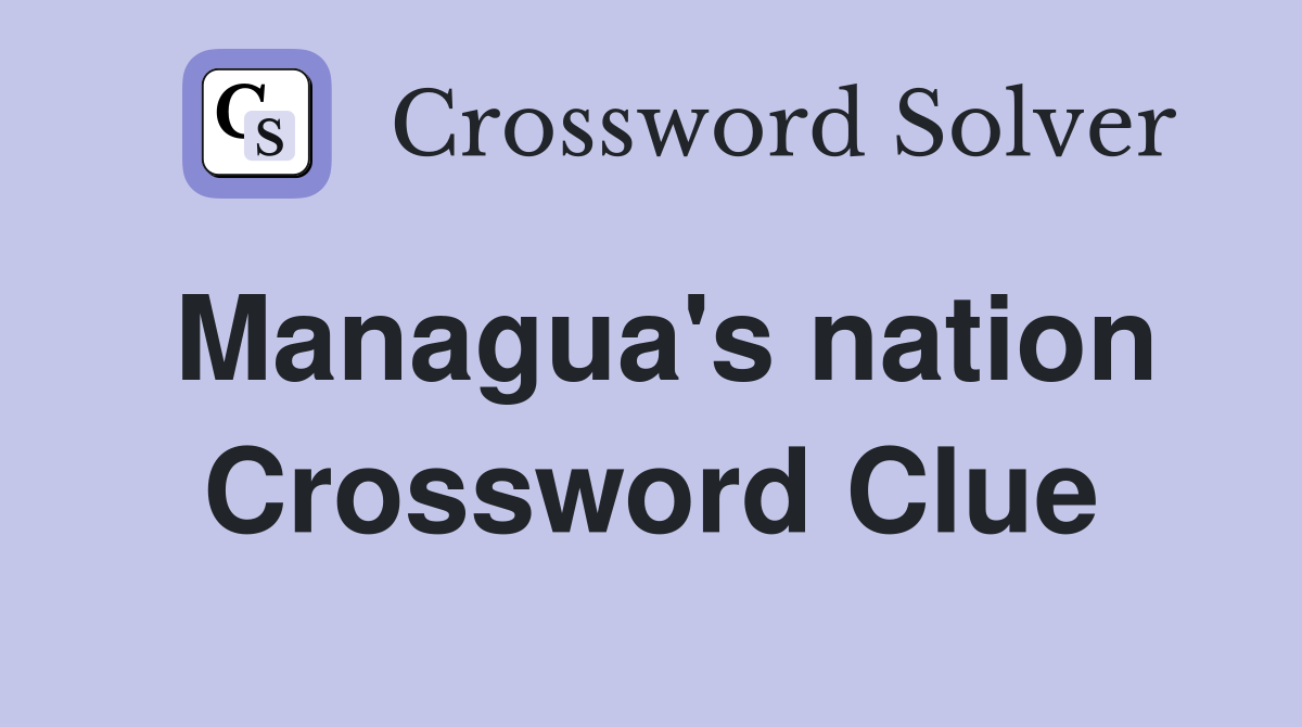Managua's nation Crossword Clue