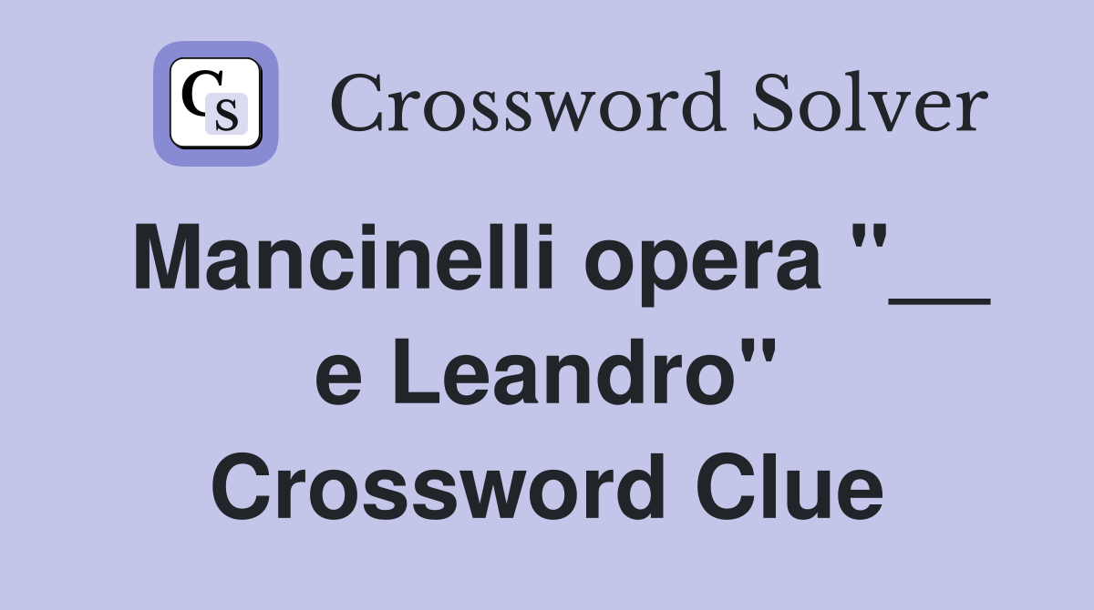 Mancinelli opera "__ e Leandro" Crossword Clue