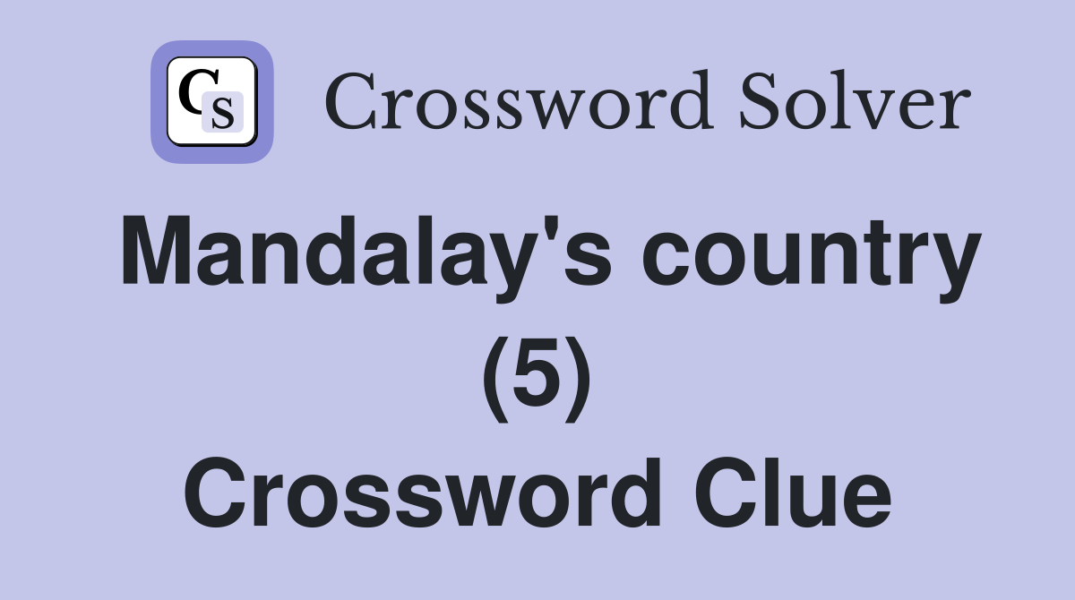 Mandalay's country (5) Crossword Clue