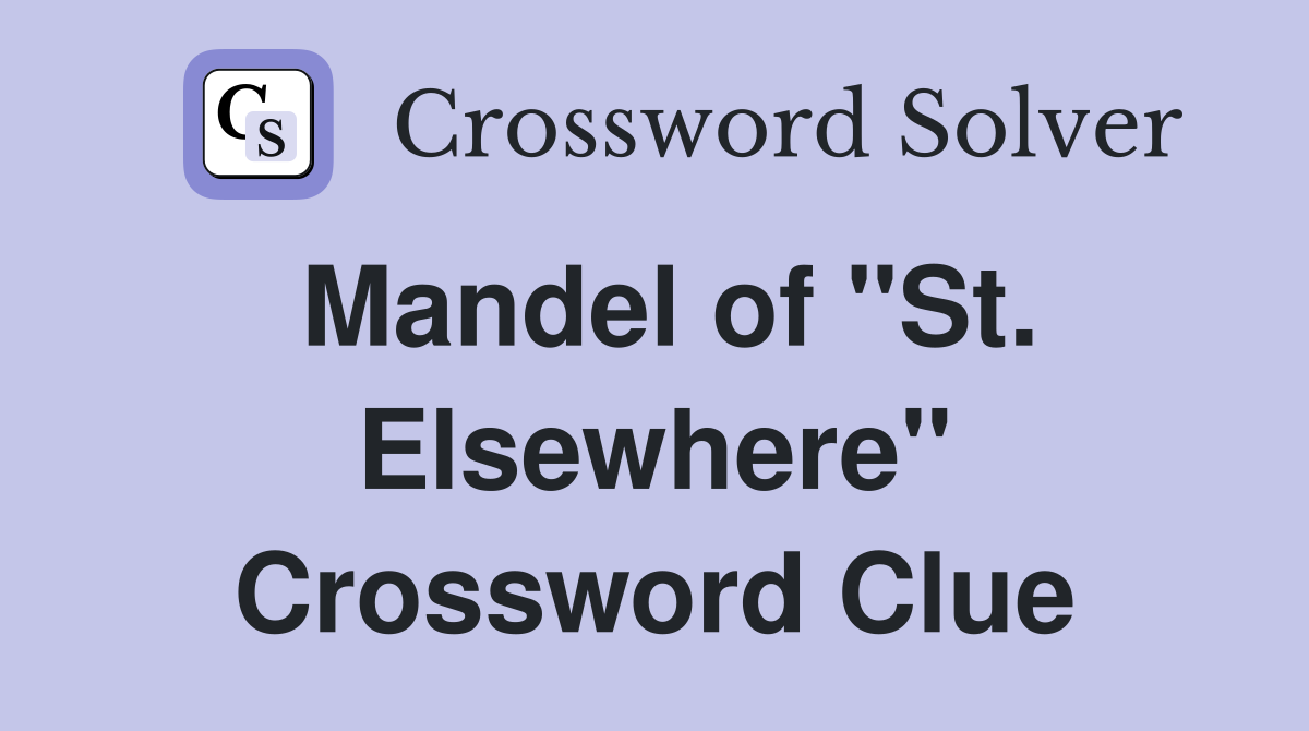 Mandel of "St. Elsewhere" Crossword Clue