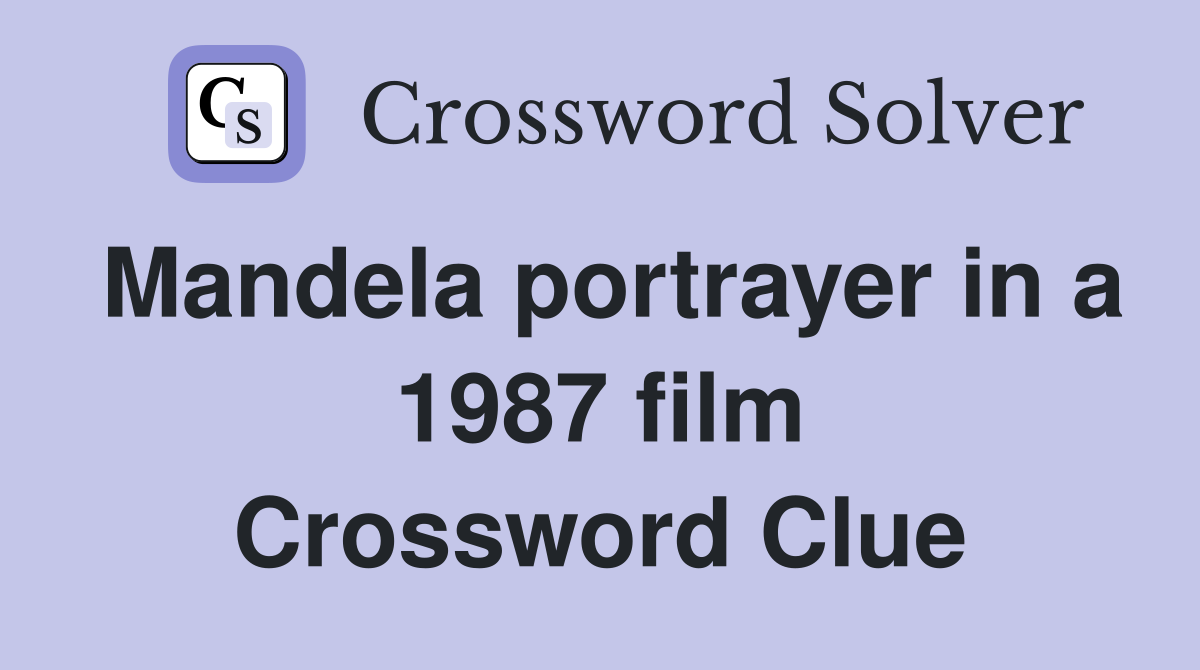 Mandela portrayer in a 1987 film Crossword Clue