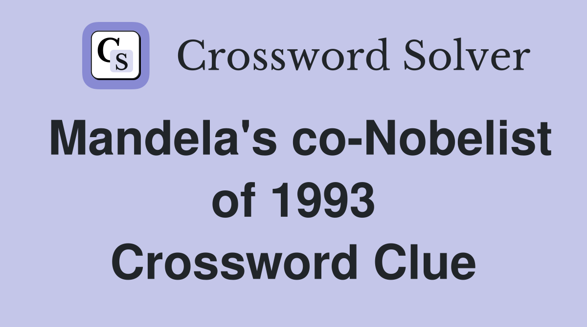 Mandela's co-Nobelist of 1993 Crossword Clue