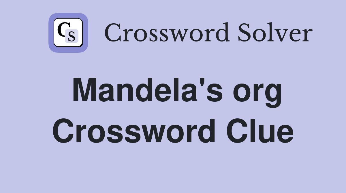 Mandela's org Crossword Clue