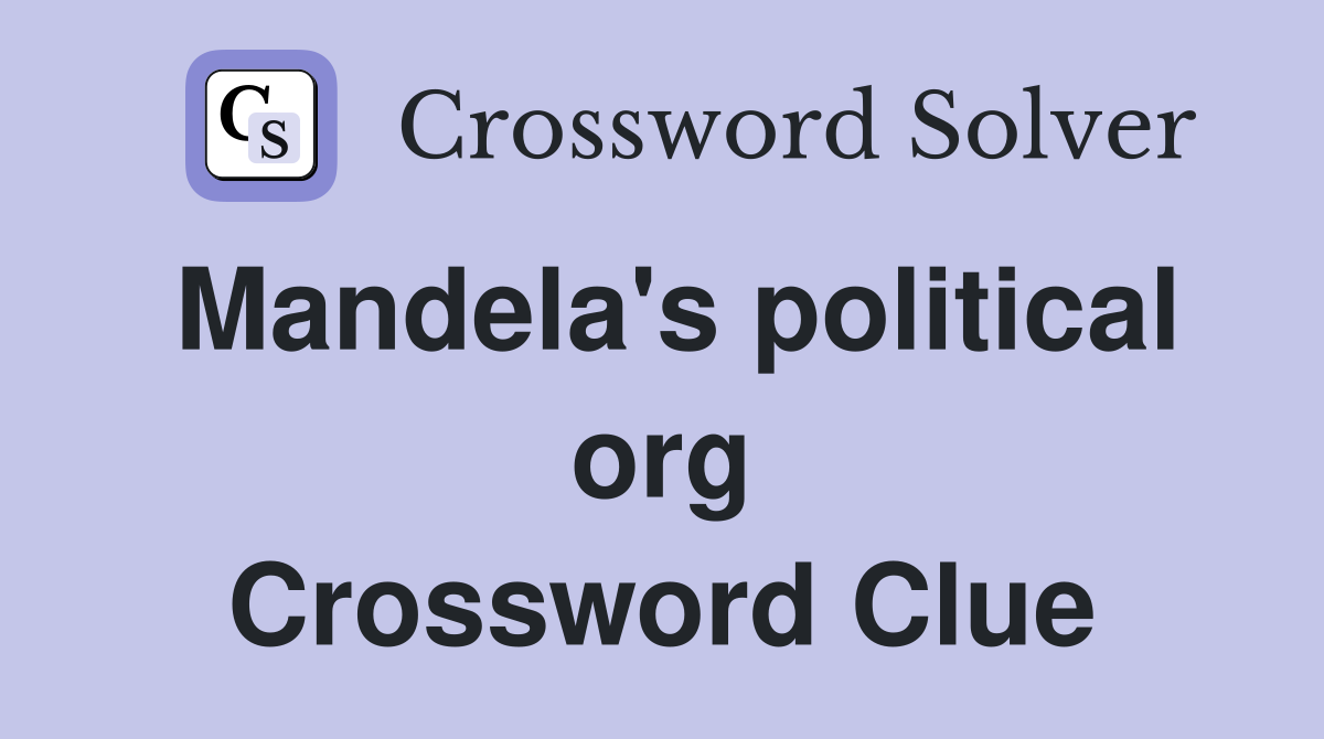 Mandela's political org Crossword Clue