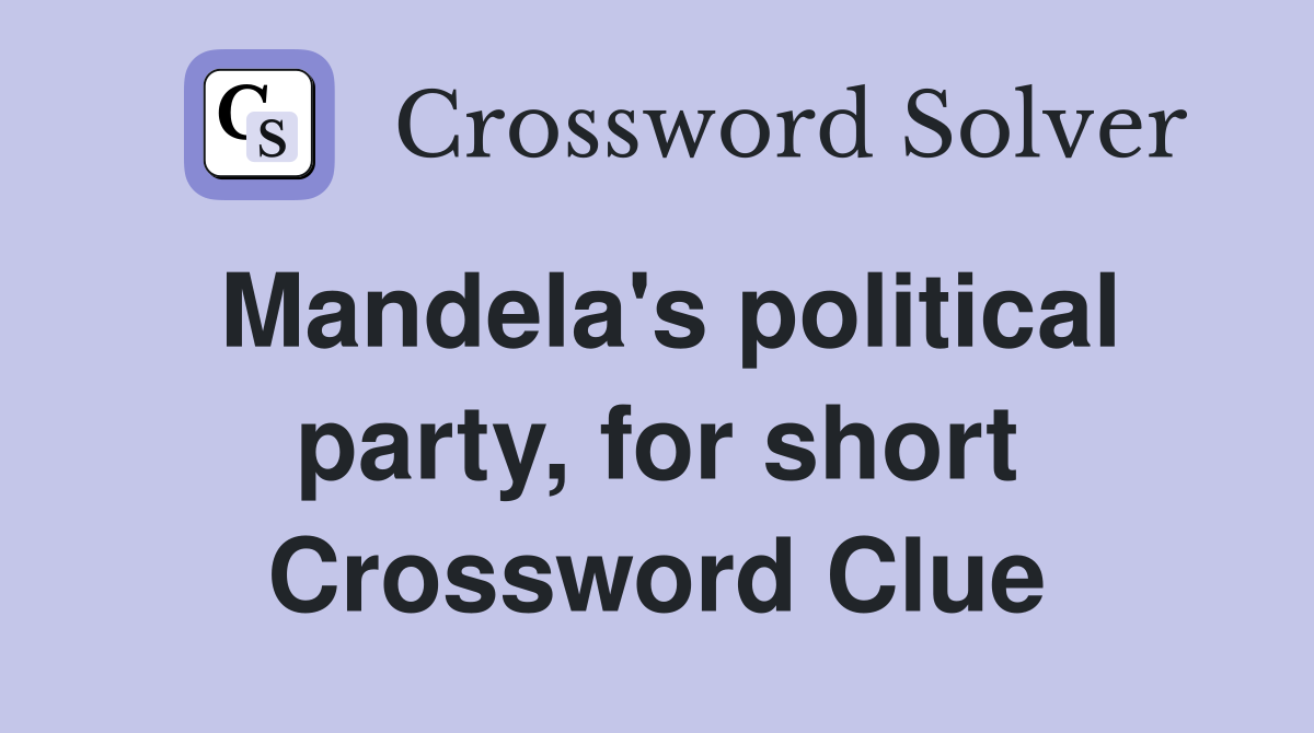 Mandela's political party, for short Crossword Clue