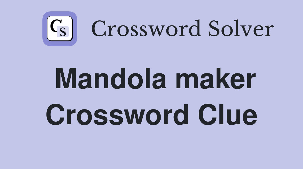 Mandola maker Crossword Clue