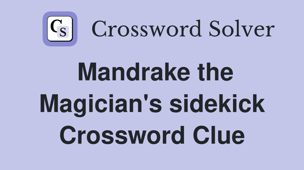 Mandrake the Magician's sidekick Crossword Clue