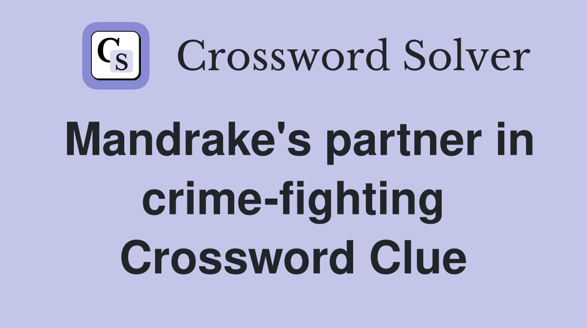 Mandrake's partner in crime-fighting Crossword Clue