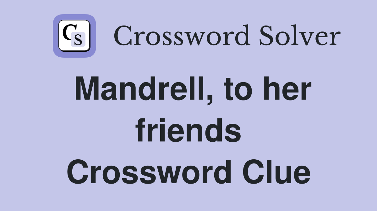 Mandrell, to her friends Crossword Clue