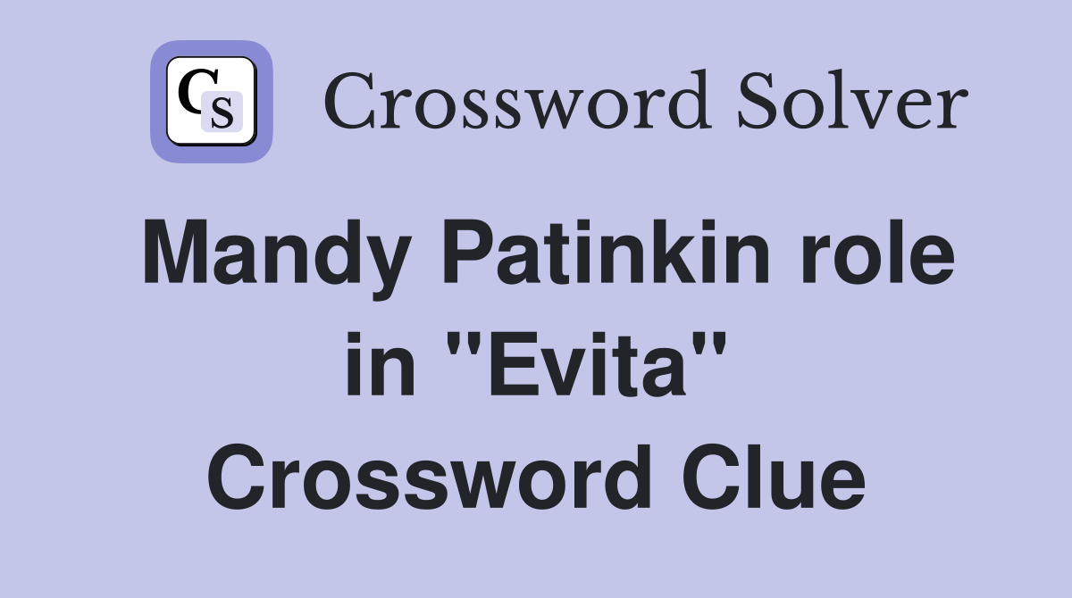 Mandy Patinkin role in "Evita" Crossword Clue